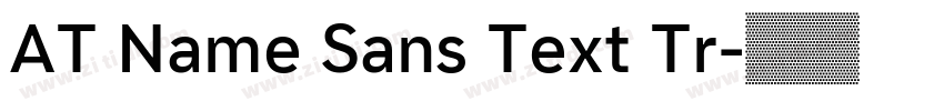 AT Name Sans Text Tr字体转换